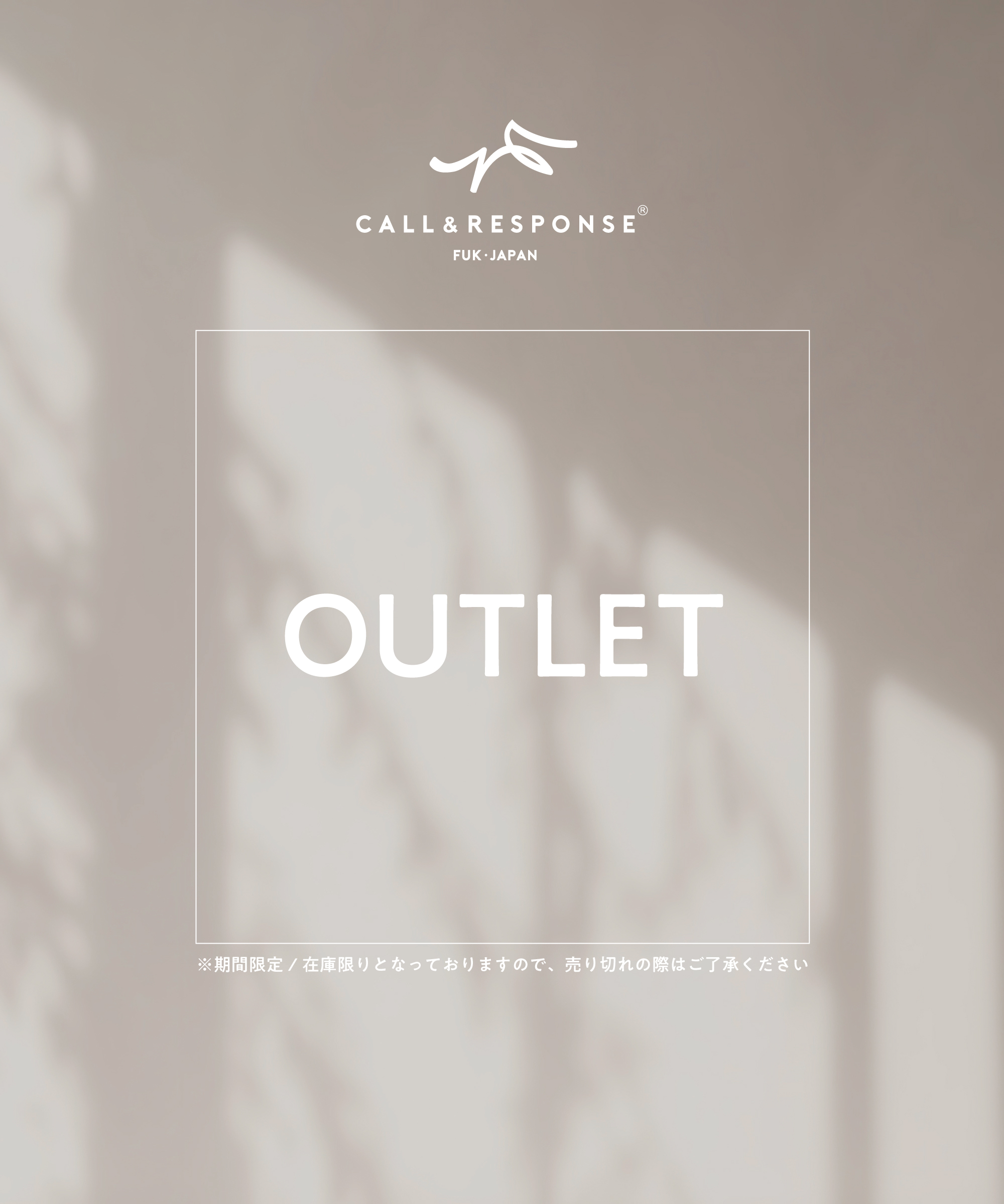CALL&RESPONSE_OUTLET-コールアンドレスポンス-